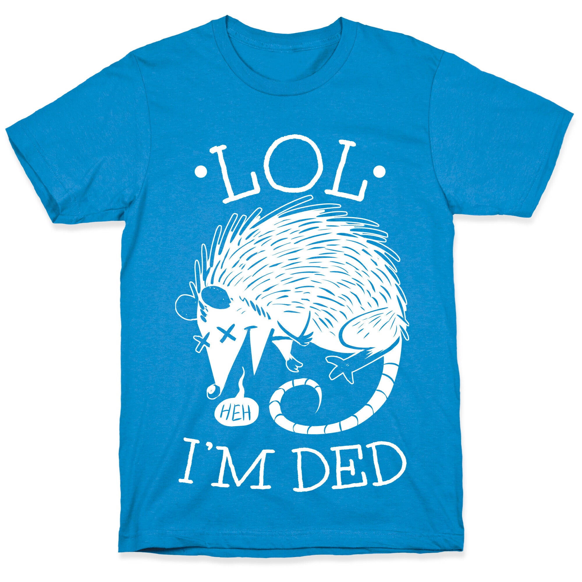 LOL I'M DEAD T-Shirt